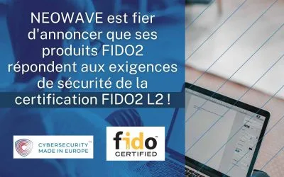 Les produits FIDO2 de NEOWAVE conformes aux exigences de sécurité de la certification FIDO2 L2