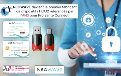 NEOWAVE devient le premier fabricant de dispositifs FIDO2 référencés par l’ANS pour Pro Santé Connect